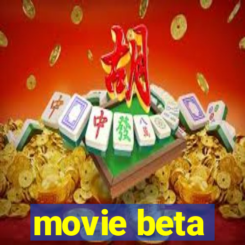 movie beta