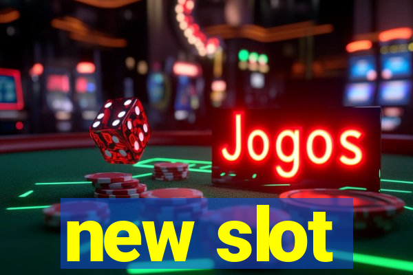 new slot