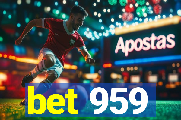 bet 959