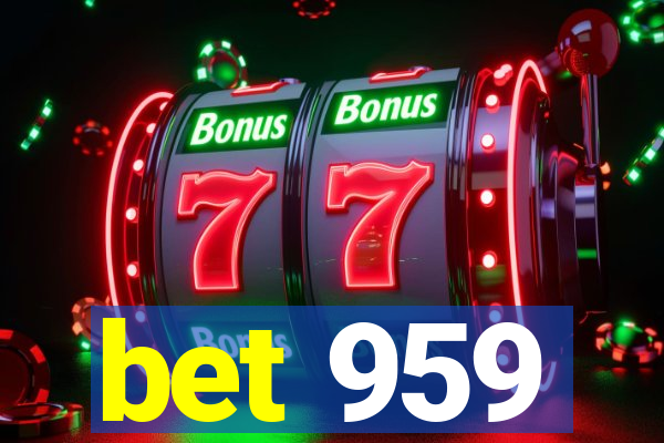 bet 959