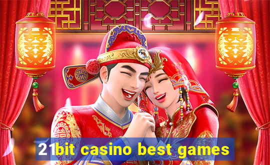 21bit casino best games