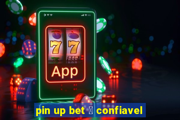 pin up bet 茅 confiavel