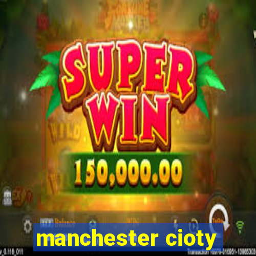 manchester cioty