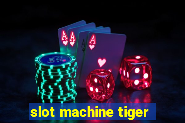 slot machine tiger