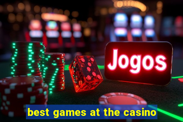 best games at the casino