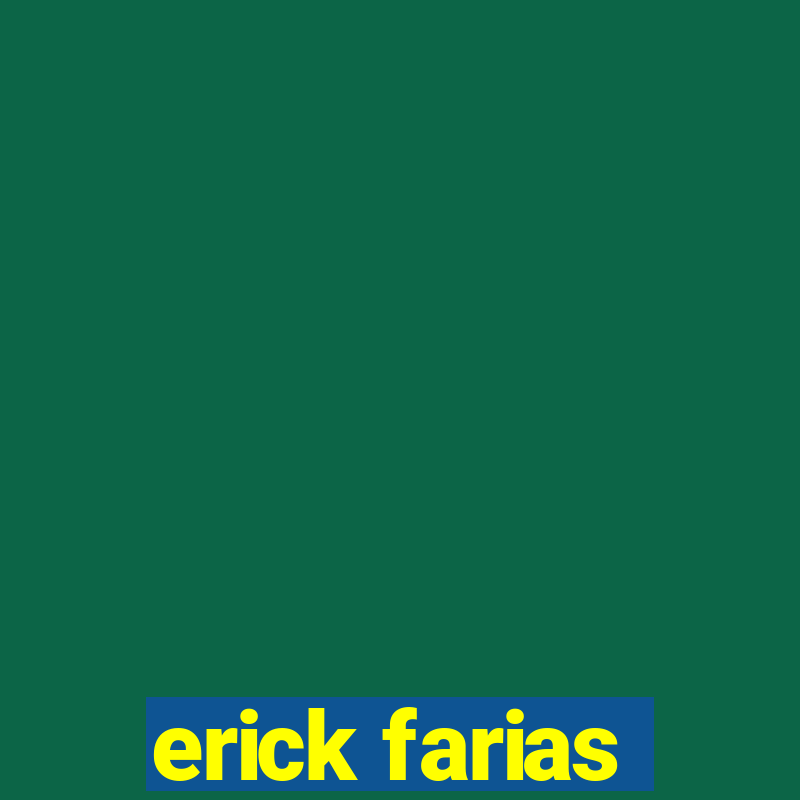 erick farias