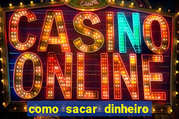 como sacar dinheiro do jogo slots