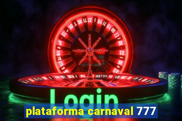 plataforma carnaval 777