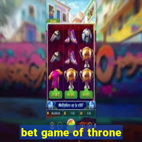 bet game of throne