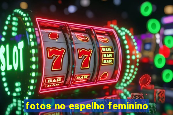 fotos no espelho feminino