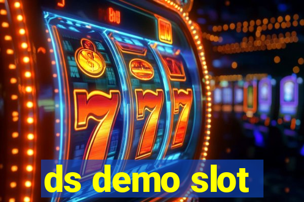 ds demo slot