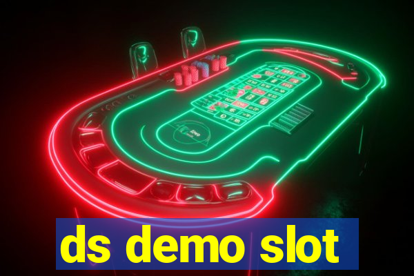 ds demo slot