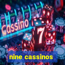 nine cassinos