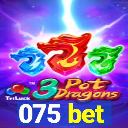 075 bet