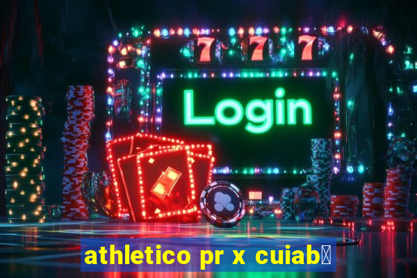 athletico pr x cuiab谩