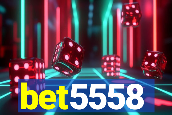 bet5558