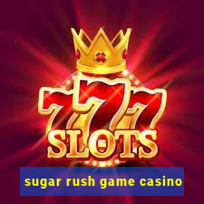 sugar rush game casino