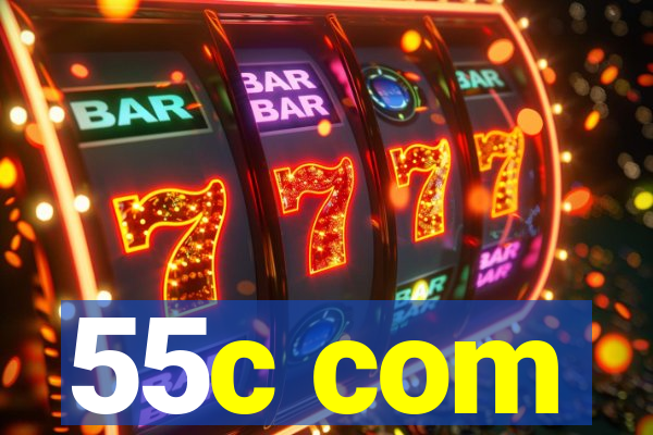 55c com