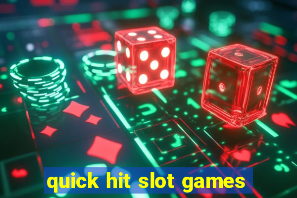 quick hit slot games