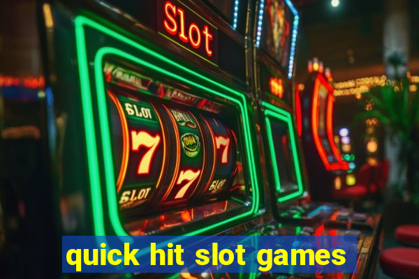 quick hit slot games