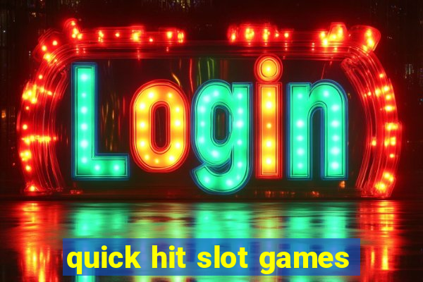 quick hit slot games