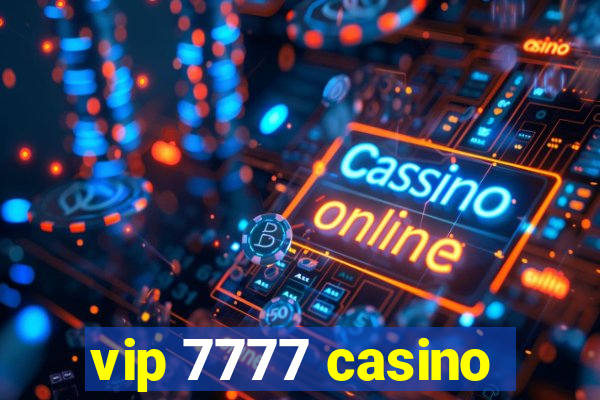 vip 7777 casino