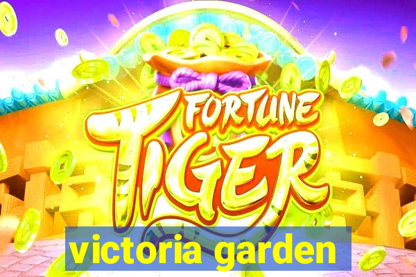 victoria garden