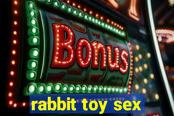 rabbit toy sex