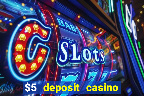 $5 deposit casino 2022 nz