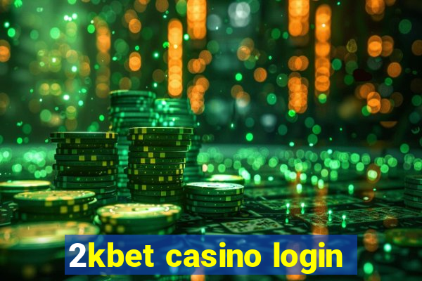 2kbet casino login