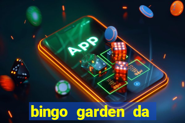 bingo garden da dinheiro mesmo