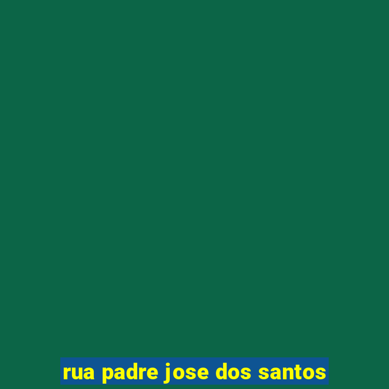 rua padre jose dos santos