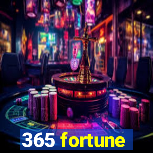 365 fortune