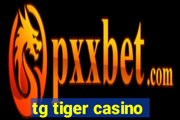 tg tiger casino