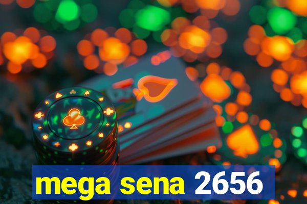 mega sena 2656