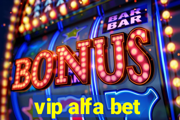 vip alfa bet