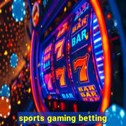 sports gaming betting