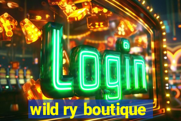 wild ry boutique