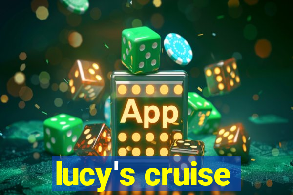 lucy's cruise