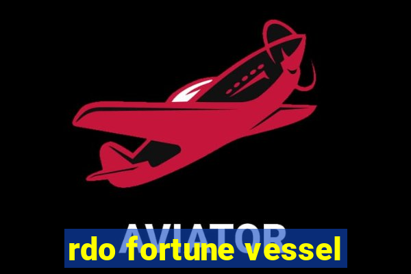 rdo fortune vessel