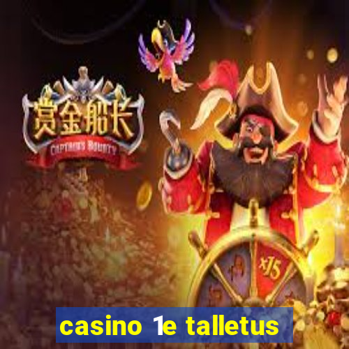 casino 1e talletus