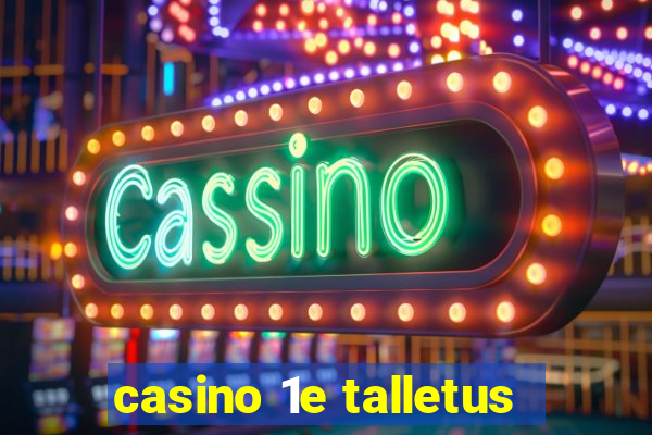 casino 1e talletus