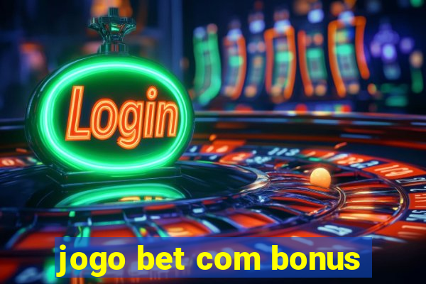 jogo bet com bonus