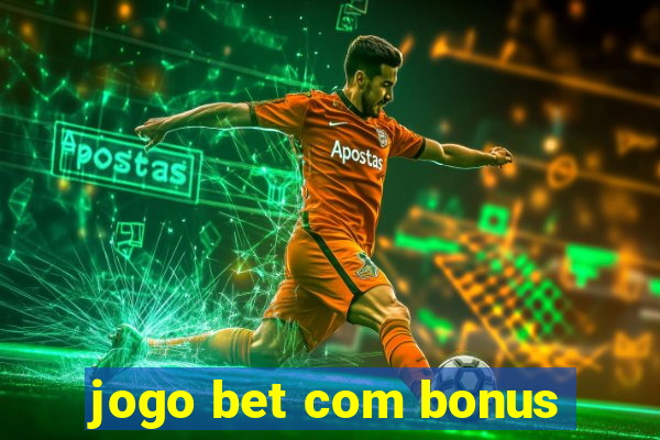 jogo bet com bonus