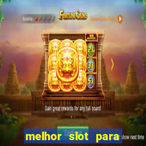 melhor slot para comprar bonus