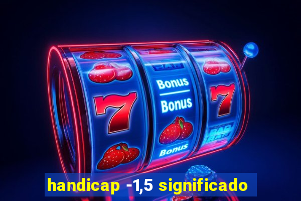 handicap -1,5 significado