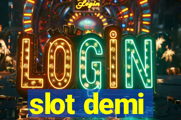 slot demi