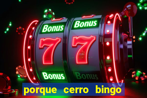 porque cerro bingo san martin