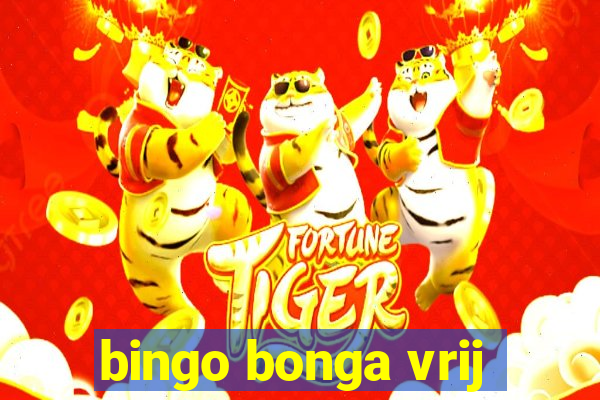 bingo bonga vrij