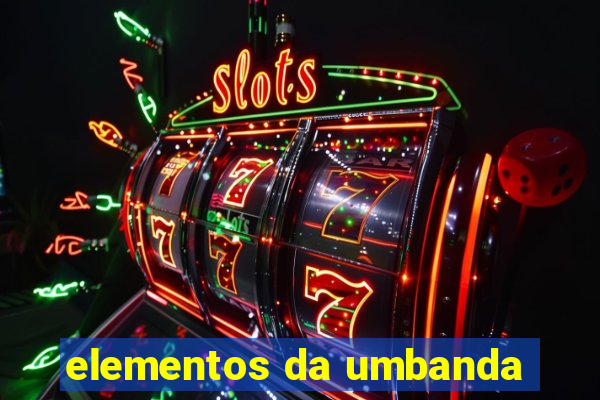 elementos da umbanda